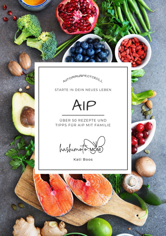 AIP with family - over 50 delicious recipes and tips about AIP